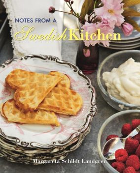 Notes from a Swedish Kitchen, Margareta Schildt Landgren