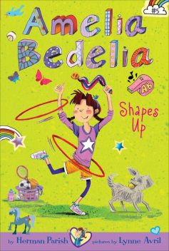 Amelia Bedelia Chapter Book #5: Amelia Bedelia Shapes Up, Herman Parish