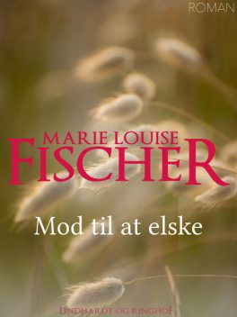 Mod til at elske, Marie Louise Fischer
