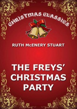 The Freys' Christmas Party, Ruth McEnery Stuart