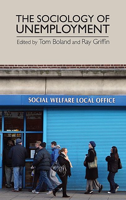The sociology of unemployment, Ray Griffin, Tom Boland