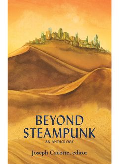 Beyond Steampunk, Alex Shvartsman