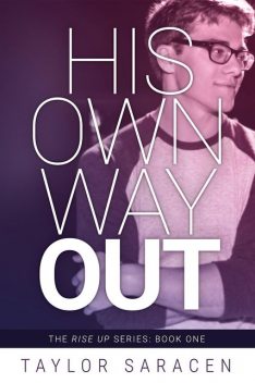His Own Way Out, Taylor Saracen