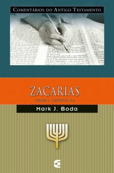 Comentário do AT Zacarias – vol. 1, Mark J. Boda