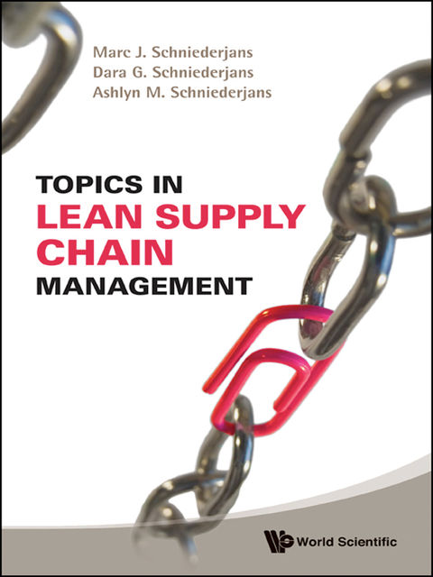 Topics in Lean Supply Chain Management, Ashlyn M Schniederjans, Dara G Schniederjans, Marc J Schniederjans