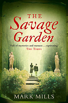 The Savage Garden, Mark Mills