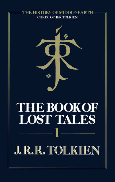 The Book of Lost Tales 1 (The History of Middle-earth, Book 1), Christopher Tolkien