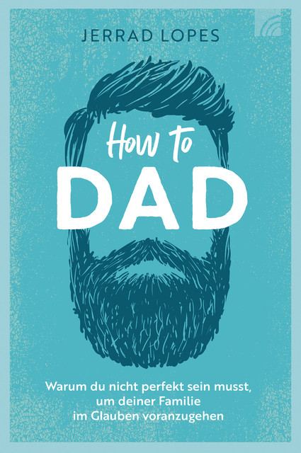 How to Dad, Jerrad Lopes