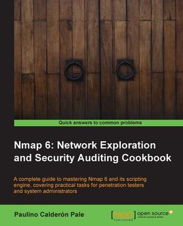 Nmap 6: Network exploration and security auditing Cookbook, Paulino Calderon Pale