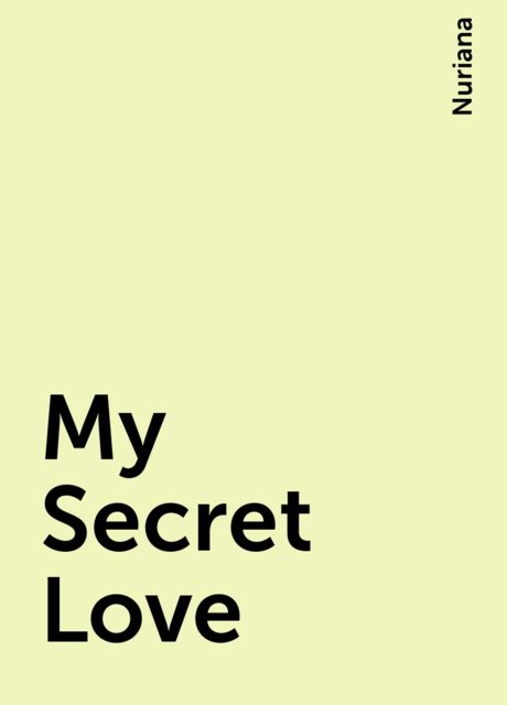 My Secret Love, Nuriana