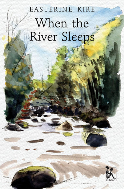 When the River Sleeps, Easterine Kire