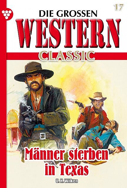 Die großen Western Classic 17, U.H. Wilken