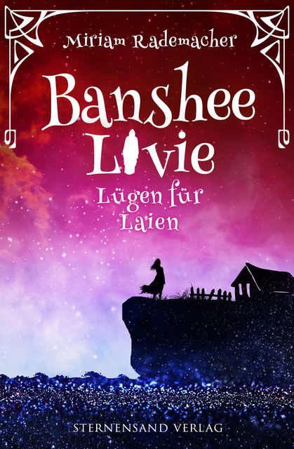 Banshee Livie (Band 9): Lügen für Laien, Miriam Rademacher
