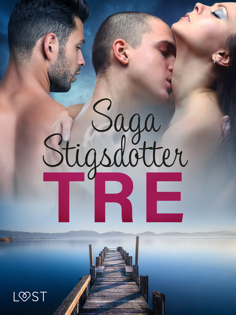 Tre – erotisk novell, Saga Stigsdotter