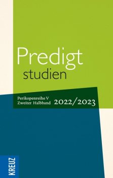 Predigtstudien 2022/2023 – 2. Halbband, Birgit Weyel