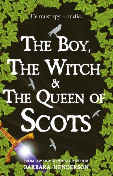 The Boy, The Witch and The Queen of Scots, Barbara Henderson