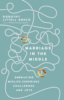 Marriage in the Middle, Dorothy Littell Greco