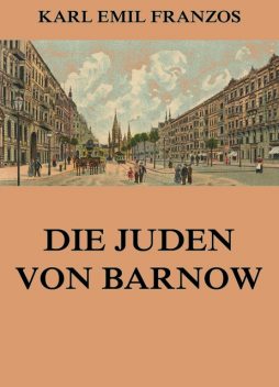 Die Juden von Barnow, Karl Emil Franzos