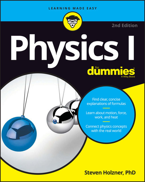 Physics I For Dummies®, Steven Holzner