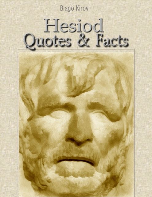 Hesiod: Quotes & Facts, Blago Kirov