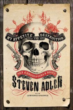 My Appetite for Destruction, Lawrence Spagnola, Steven Adler