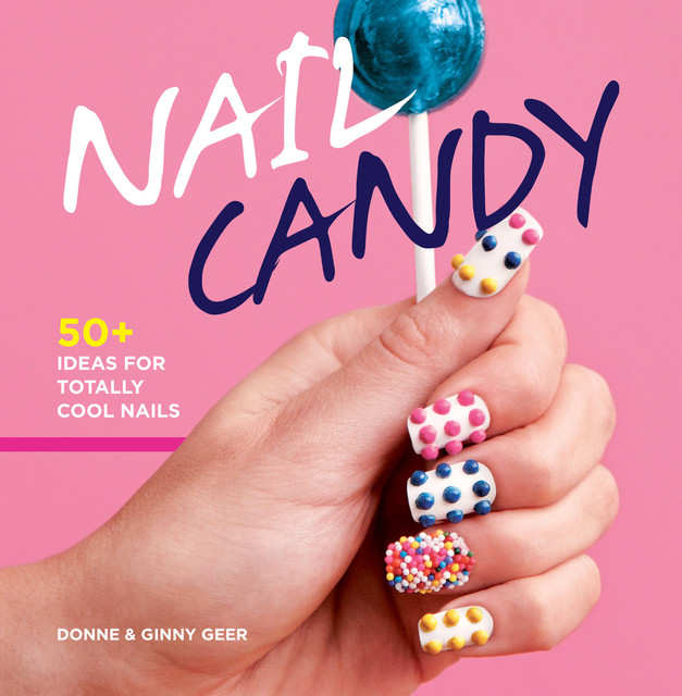 Nail Candy, Donne Geer, Ginny Geer