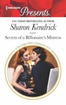 Secrets of a Billionaire's Mistress (Mills & Boon Modern) (One Night With Consequences, Book 29), Sharon Kendrick