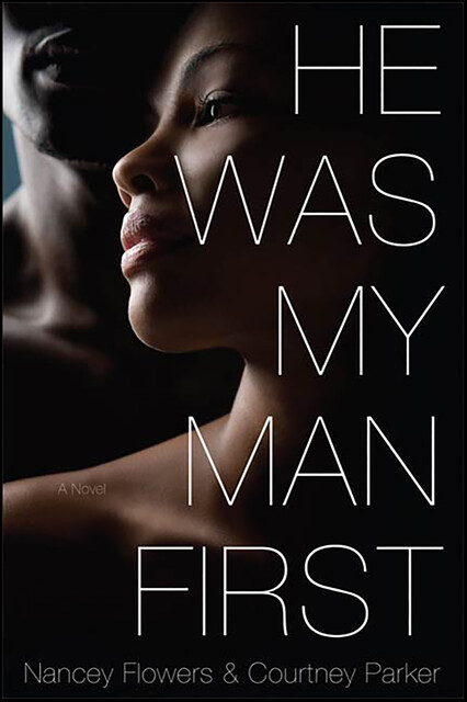 He Was My Man First, Courtney Parker, Nancey Flowers