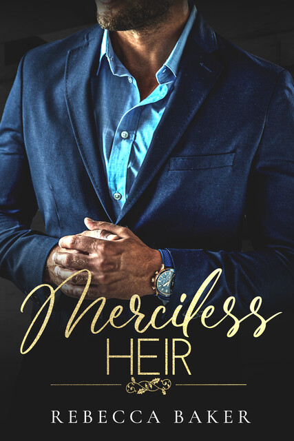 Merciless Heir – Meedogenloze Erfgenaam, Rebecca Baker