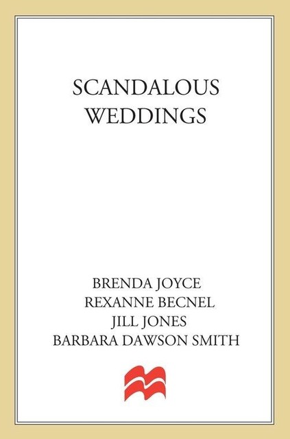 Scandalous Weddings, Barbara Dawson Smith, Brenda Joyce, Jill Jones, Rexanne Becnel