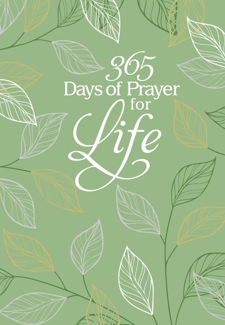 365 Days of Prayer for Life, BroadStreet Publishing Group LLC