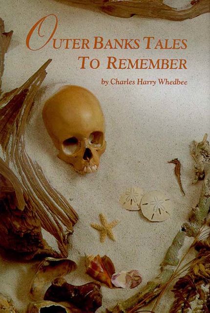 Outer Banks Tales to Remember, Charles Harry Whedbee