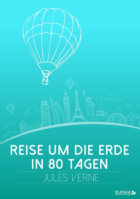 Reise um die Erde in 80 Tagen, Jules Verne