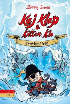 Kaj Klap & katten Klo #2: Trolden i isen, Flemming Schmidt