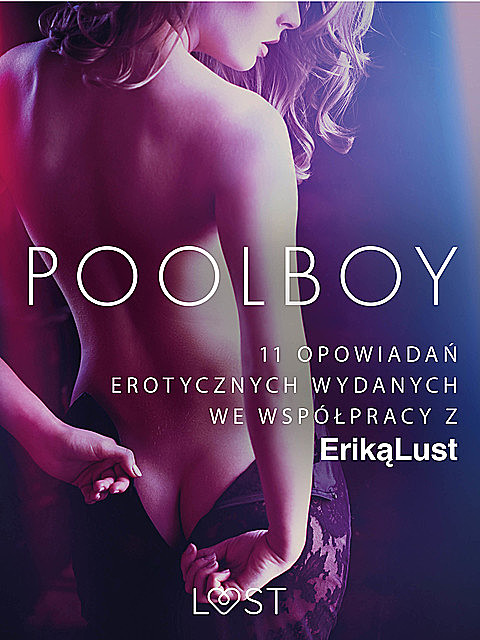 Poolboy – 11 opowiadań erotycznych wydanych we współpracy z Eriką Lust, Praca zbiorowa