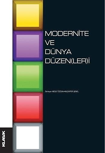 Modernite ve Dünya Düzen(ler)i, Mesut Özcan, Muzaffer Şenel