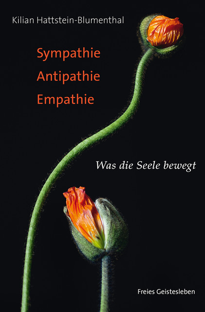 Sympathie - Antipathie - Empathie, Kilian Hattstein-Blumenthal