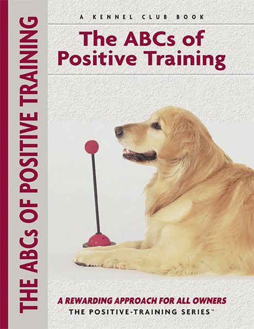 Abc's Of Positive Training, Miriam Fields-Babineau