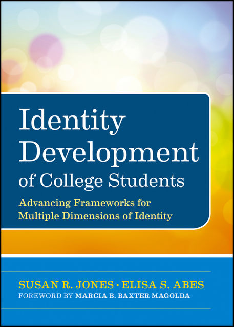Identity Development of College Students, Susan Jones, Elisa S.Abes
