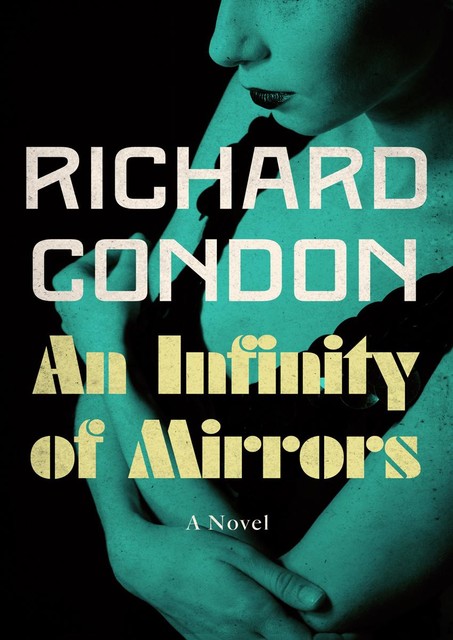 An Infinity of Mirrors, Richard Condon