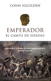 Emperador. El Campo De Espadas, Conn Iggulden