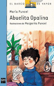 Abuelita Opalina, María Puncel
