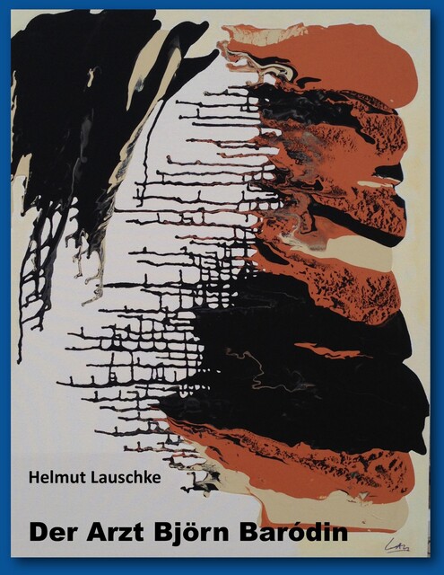 Der Arzt Björn Baródin, Helmut Lauschke