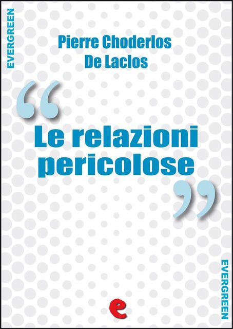 Le Relazioni Pericolose, Pierre Choderlos De Laclos