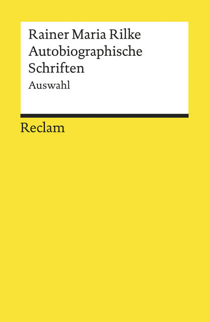 Autobiographische Schriften, Rainer Maria Rilke