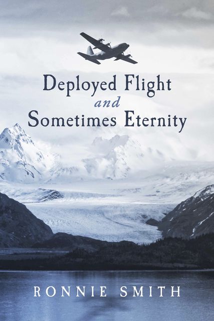 Deployed Flight and Sometimes Eternity, Ronnie Smith