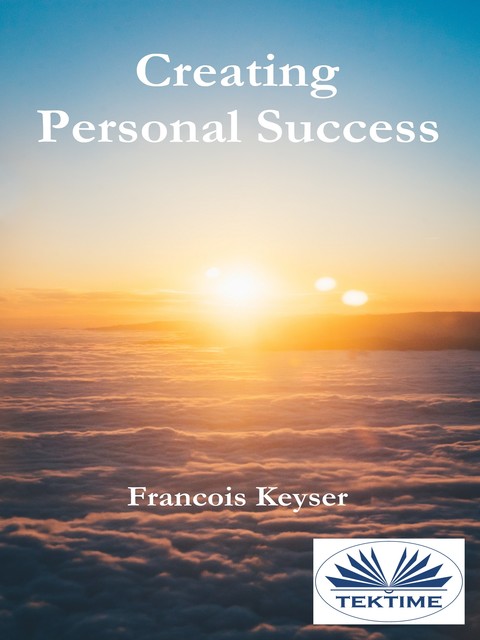 Creating Personal Success, Francois Keyser
