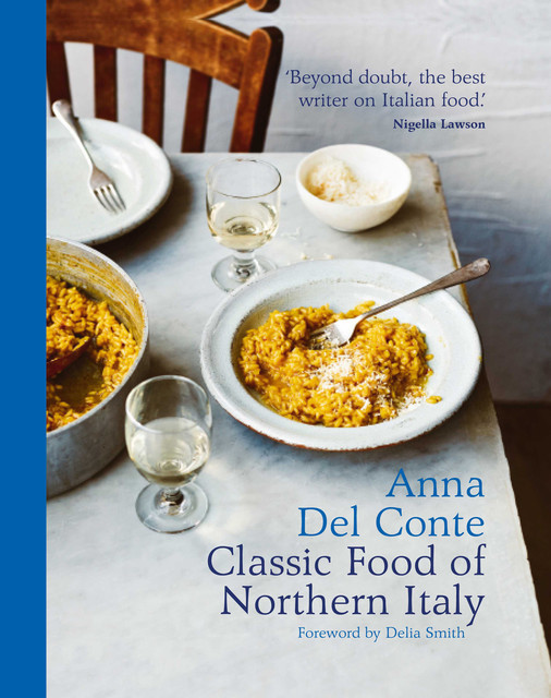 The Classic Food of Northern Italy, Anna Del Conte