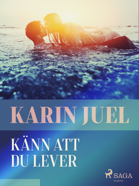 Känn att du lever, Karin Juel