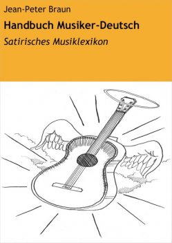 Handbuch Musiker-Deutsch, Jean-Peter Braun